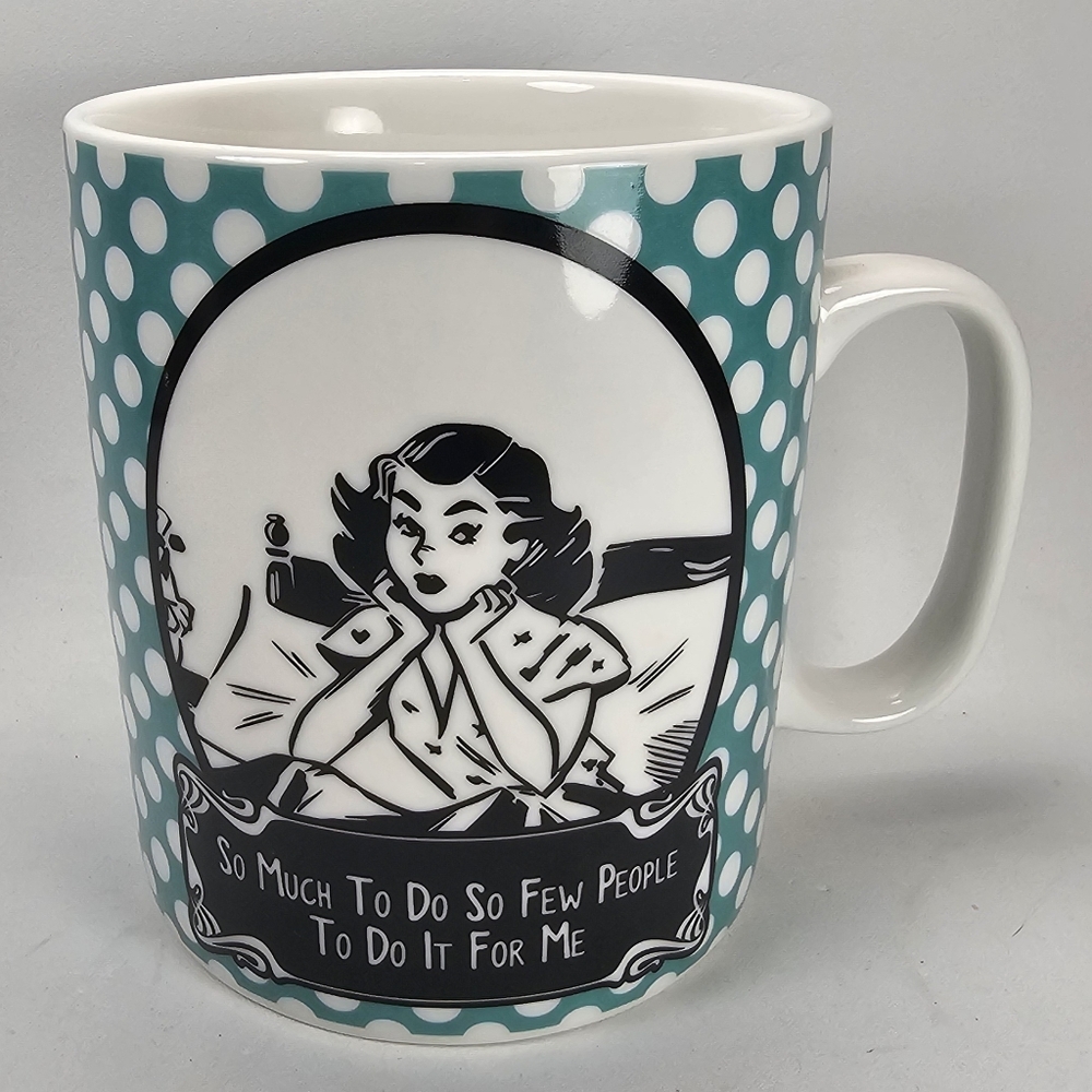 Jumbo Novelty Mug "So Much To Do So Few Peopole To Do It For Me"